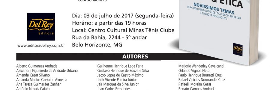 Convite – Lançamento do Livro Advocacia & Ética, dia 03/07/2017 às 19h no Centro Cultural Minas Tênis Clube.