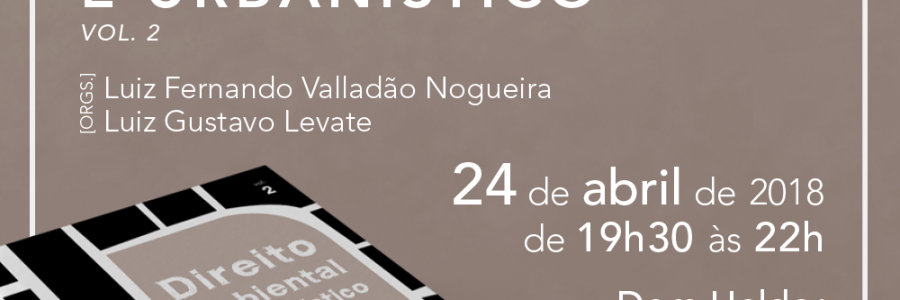 Mesa de Debate e lançamento do livro “Direito Ambiental e Urbanístico – Vol. 2”
